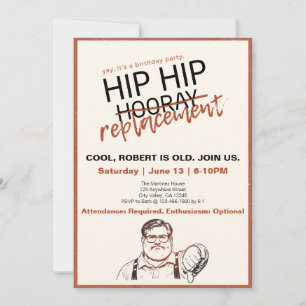 Invitation Hip Hip... Remplacement Anniversaire Sarcastique