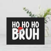 Invitation Ho Ho Bruh Funny Noël Père Noël Holiday (Debout devant)