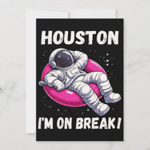 Invitation Houston, I'm on Break - L'astronaute relaxant