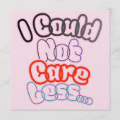 Invitation I Could Not Care Less... (Devant)