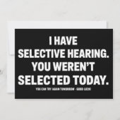 Invitation I Have Selective Hearing You Werent Selected Today (Devant)