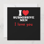 Invitation I Love Submissive Men-Funny Bold Statement Tee (Dos)