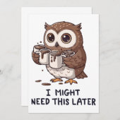 Invitation I Might Need Coffee Later - Funny Owl Humor (Devant / Derrière)