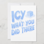 Invitation Icy ce que tu as fait là, Drôle (Devant)