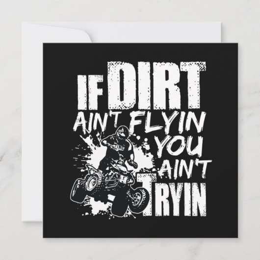 Invitation If Dirt Aint Flyin You Aint Tryin ATV Rider (Devant)