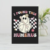 Invitation J'Ai Trouvé Cet Humerus Halloween Ghost Skeleton (Debout devant)