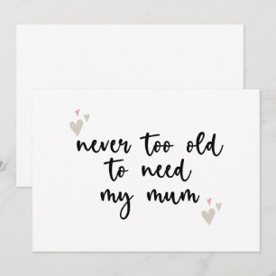 Invitation Jamais trop vieux pour avoir besoin de ma maman Ca