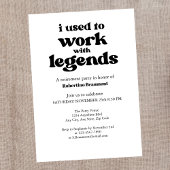 Invitation J'Avais L'Habitude De Travailler Avec Des Légendes