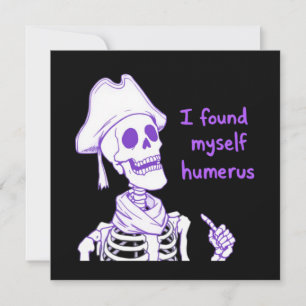 Invitation Je Me Suis Trouvé Humerus - Drôle Skeleton Pun