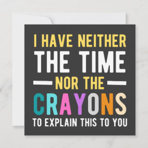 Invitation je n'ai ni le temps ni les crayons pour expliquer