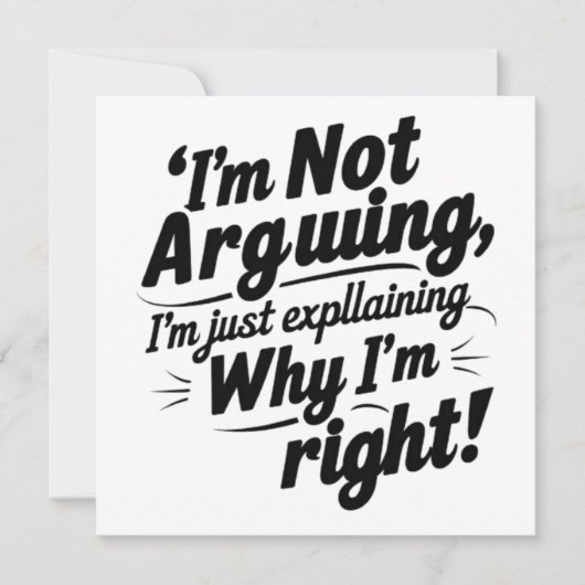 Invitation Je n'argumente pas, j'explique juste pourquoi j'ai (Devant)