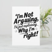 Invitation Je n'argumente pas, j'explique juste pourquoi j'ai (Debout devant)