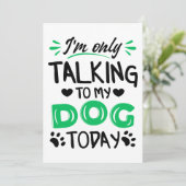 Invitation Je ne parle qu'à mon chien aujourd'hui (Debout devant)