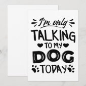 Invitation Je ne parle qu'à mon chien aujourd'hui (Devant / Derrière)