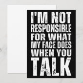 INVITATION JE NE SUIS PAS RESPONSABLE DE CE QUE MON VISAGE FA (Devant / Derrière)