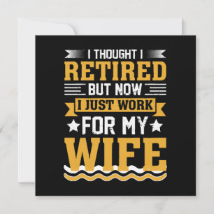 Invitation Je pensais être à la retraite mais maintenant je t