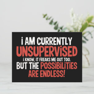 Invitation Je suis actuellement sans surveillance sarcastique