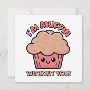 Invitation Je suis Muffin sans toi ! Mignon dessin animé de M