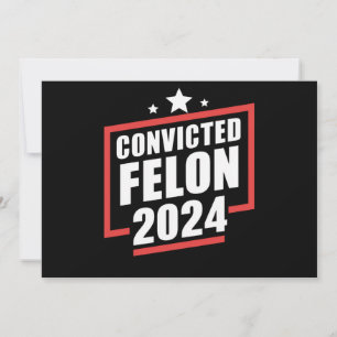 Invitation Je vote Condamné Felon 2024 Trump