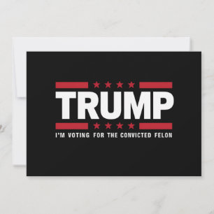 Invitation Je vote pour le criminel condamné pro Trump 2024