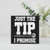 Invitation Just The Tip I Promise Pool Player Billiards Gift (Debout devant)