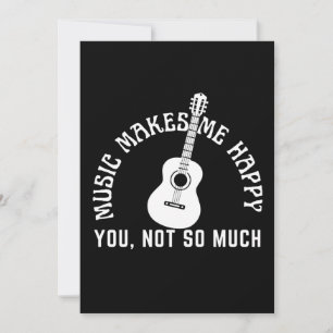 INVITATION LA MUSIQUE ME REND HEUREUX TOI PAS TELLEMENT