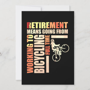 Invitation La retraite signifie travailler pour faire du vélo