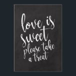 Invitation L'amour est doux Chalkboard Mariage Faveurs Signer<br><div class="desc">Un élégant panneau mariage de pointe, présente le texte "L'amour est doux s'il vous plaît prendre un plaisir" dans une police de script extroversée, la texture de la brosse ajoute une sensation spontanée et ludique. La couleur arrière - plan peut être personnalisée selon vos besoins et préférences, s'il vous plaît...</div>