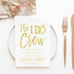 Invitation L'équipage I Do | Dîner de répétition Gold White I<br><div class="desc">Une réunion est prévue pour l'équipe Ido. Faites savoir directement à tous les membres de votre mariage que leurs services sont nécessaires pour un dîner de répétition avec ces cartes d'invitation ludiques et formelles. Le design comporte les mots "I do team" dans un style de script élégant et moderne. Le...</div>