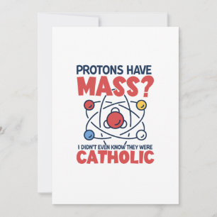 Invitation Les protons ont une messe Je ne savais même pas qu