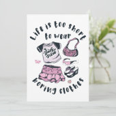 Invitation Life is too short to wear boring clothes (Debout devant)