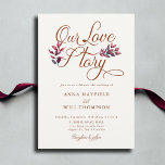 Invitation Love Story Romantic Fall Foliage Bourgogne Mariage<br><div class="desc">Une élégante,  classe et moderne modèle avec une calligraphie moderne,  romantique avec de grandes fleurs en terre cuite et le titre "notre histoire d'amour" avec deux petites branches de feuillage de roux bordeaux comme décoration simple. Un choix agréable pour un mariage automne ou automne pour un couple romantique moderne.</div>