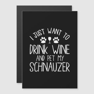 Invitation Magnétique je veux juste boire du vin et caresser mon schnauz