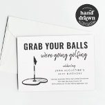 Invitation Man Funny Golf Anniversaire Retraite Bachelor Part<br><div class="desc">"Attrape tes couilles. Nous allons jouer au golf." Une invitation pour adultes amusante pour une fête d'anniversaire de golf,  une fête de retraite ou une fête de baccalauréat.</div>