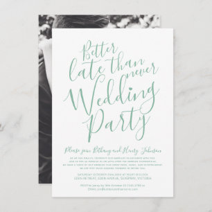 Invitation Mieux vaut tard que jamais mariage vert blanc