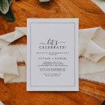 Invitation Minimaliste Fêtons<br><div class="desc">Cette invitation minimaliste est parfaite pour une simple fête de fiançailles, mariage après la fête, la retraite, la remise des diplômes ou tout événement heureux. Le design romantique moderne présente une typographie classique en noir et blanc associée à une calligraphie rustique mais élégante avec un style vintage lettré à la...</div>