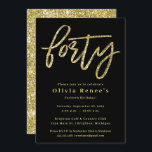 Invitation Modèle d'invitation Black and Gold 40th Birthday<br><div class="desc">Invitation Gold 40th Birthday avec accents Parties scintillant

Les couleurs Arrière - plans et les couleurs de texte peuvent être modifiées!

*Veuillez noter que la parties scintillant est un effet imprimé et non une parties scintillant physique.


Veuillez me contacter pour toute question !</div>
