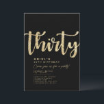 Invitation moderne Black & Gold 30th Birthday<br><div class="desc">Simple en noir & or "Trente" invitation personnalisée 30ème anniversaire avec une typographie moderne et classe. Personnaliser avec le nom,  l'âge et les détails de la fête.</div>