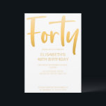 Invitation Moderne Elégant Simple Blanc 40e Anniversaire<br><div class="desc">Introduisez une nouvelle invitation moderne et élégante à la fête du 40e anniversaire,  arrière - plan blanc avec texte de typographie manuscrite en or "quarante". Customisez cette carte de modèle en ajoutant vos propres informations de fête.</div>