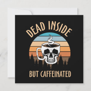 Invitation Mort à l'intérieur mais caféiné