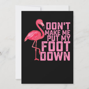 Invitation Ne me fais pas mettre mon pied dans le Flamant ros