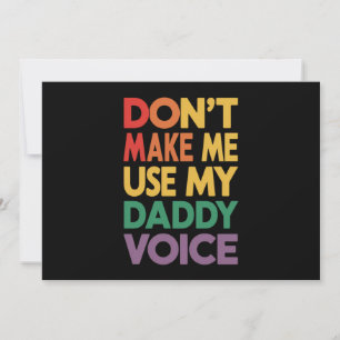 Invitation Ne m'oblige pas à utiliser My Daddy Voice LGBT Gay