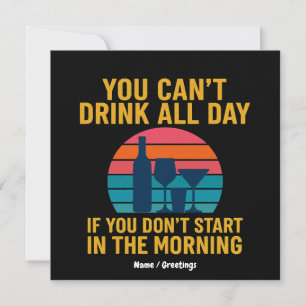 Invitation Ne peut pas boire toute la journée si vous ne comm