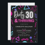 Invitation Neon Dirty 30 et Thriving 30th Birthday Party<br><div class="desc">N'hésitez pas à customiser l'invitation avec le nom de la personne d'anniversaire,  les détails spécifiques de l'événement et toute information supplémentaire que vous souhaitez inclure. Intégrez des couleurs ludiques et vibrantes pour capturer l'esprit animé du thème "Dirty 30".</div>