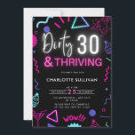 Invitation Neon Dirty 30 et Thriving 30th Birthday Party<br><div class="desc">N'hésitez pas à customiser l'invitation avec le nom de la personne d'anniversaire,  les détails spécifiques de l'événement et toute information supplémentaire que vous souhaitez inclure. Intégrez des couleurs ludiques et vibrantes pour capturer l'esprit animé du thème "Dirty 30".</div>
