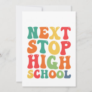 Invitation Next Stop High School Funny Super Graduation