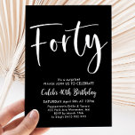 Invitation Noir Blanc 40e anniversaire Mens Moderne<br><div class="desc">Quarante Black and White Birthday Invitation avec une police de script moderne. Une invitation simple et amusante pour votre fête d'anniversaire de 40 ans.</div>