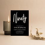 Invitation Noir & Blanc | Chic 90th Birthday Party<br><div class="desc">Célébrez votre journée spéciale avec cette simple et élégante invitation à la fête du 90e anniversaire. Ce design comprend un script de brosse chic "Ninety" avec une disposition propre en noir et blanc combo couleur. D'autres designs sont disponibles dans ma boutique BaraBomDesign.</div>