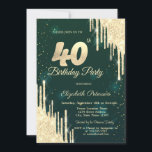 Invitation Parties scintillant d'or Drips Vert 40e anniversai<br><div class="desc">Moderne,  chic et glamour avec parties scintillant dorée sur un arrière - plan vert.</div>
