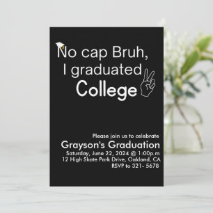 Invitation Pas de Casquette Bruh, I Graduated College Graduat